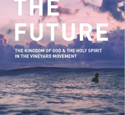 Book Review: Living the Future, The Kingdom of God and Holy Spirit in the Vineyard Movement Part 2